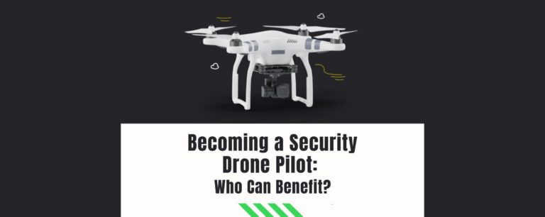Becoming a Security Drone Pilot: Who can benefit?