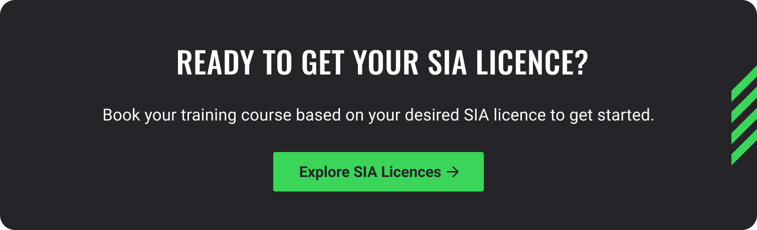 Get your SIA licence by completing an SIA-approved training course